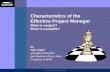 Characteristics of the Effective Project Manager · Characteristics of the Effective Project Manager ... Project Managers need to be versatile ... Conclusion 1 A different, ...