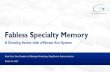 Fabless Specialty Memory - SEMICON China · Mark Cao, Vice President of Strategic Marketing, GigaDevice Semiconductor Fabless Specialty Memory March 14, 2017 A Growing Sector with