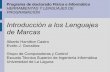 Introducción a los Lenguajes de Marcasnereida.deioc.ull.es/~cleon/doctorado/.../doc06/pspdf/LenguajesMarca… · Programa de doctorado Física e Informática HERRAMIENTAS Y LENGUAJES