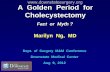 A Golden Period for Cholecystectomy · Gallbladder wall 7 mm ... The primary pathophysiology depends on the biochemical events that ... cholecystectomy for acute cholecystitis. Br