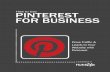 How to use PINTEREST FOR BUSINESS - Ningapi.ning.com/.../howtousepinterestforbusiness_2013.pdf · PINTEREST FOR BUSINESS How to use Drive Traffic & ... Help prospects find you online