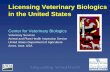 Licensing Veterinary Biologics in the United States - WHO · Licensing Veterinary Biologics in the United States Center for Veterinary Biologics ... Upon application therefor, the