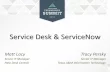 Service Desk & ServiceNow - Schedschd.ws/hosted_files/2016techsummit/58/Service Desk & ServiceNow.… · Service Desk & ServiceNow ... Primary staff need to take the ServiceNow Advanced