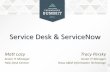 Service Desk & ServiceNow - Desk & ServiceNow. · Service Desk & ServiceNow ... Primary staff need