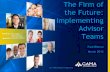 the Future: Implementing Advisor Teams · the Future: Implementing Advisor Teams ... Entrepreneurial AOE Wealth Management ... 5 • Enhanced Service