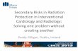 Secondary Risks in Radiation Protection in Interventional ... · Protection in Interventional Cardiology and Radiology: Solving one ... mobile phone was ... for radiation protection