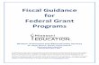 Fiscal Guidance for Federal Grant Programs · operation of the non-Federal entity or the proper and ... LEA personnel responsible for Federal grants management have ... Management