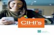 CIHI Annual Report, 2014–2015: Listening and Learning · 5 CIHI’s trategic Plan 2016 to 2021 We provide comparable and actionable data and information that are used to accelerate