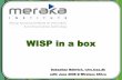 WISP in a box - Fmfi · Building off the Tactical Technology Collective's popular "in-a- ... Ubiquiti NS, Open-mesh/Accton. 7 ... WISP in a box / wiki: