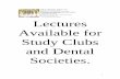 Lectures Available for Study Clubs and Dental Societies. · Lectures Available for Study Clubs and Dental ... mutilated occlusion, ... 6 More stable and ideal tooth alignment, ...