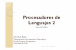 Procesadores de Lenguajes 2 - ocw.uca.es de Lenguajes 2 PL2 - Presentación ... construir un lenguaje de programación ... para el desarrollo de los lenguajes.