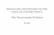 The Newsvendor Problem - Georgia Institute of …sman/courses/2030/Newsvendor.pdfThe Newsvendor Problem • Newsvendor selling the New York Times • Sells the papers for $1.00 •