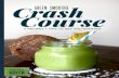 Crash Green SMoothiE Course - Simple GREEN SMOOTHIES Crash 5 Recipes + Tips To geT you sTaRTed Green SMoothiE Course