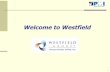 Welcome to Westfield - Welcome to PMI NEO Chapter Articles/181...Welcome to Westfield . Westfield Group