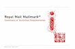 Summary of Technical Requirements - Royal Mail · Summary of Technical Requirements Royal Mail Mailmark® ... Batch ID the unique identifier that is assigned to a Batch once it has