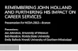 REMEMBERING JOHN HOLLAND AND FURTHERING …career.fsu.edu/sites/g/files/imported/storage/original/application/... · remembering john holland and furthering his impact on ... see