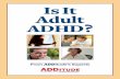 Is It Adult ADHD - ADDitude Magazineassets.addgz4.com/pub/free-downloads/pdf/IsItAdultADHD.pdf · 2013-06-24 · Is It Adult ADHD? Habitually disorganized? Always running late? Struggling