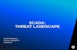 SCADA: THREAT LANDSCAPE - Department of Energy · •SCADA systems were never designed to be connected to the internet •Symantec report: ... Programmable Logic Controller