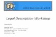 Legal Description Workshop - New Home description workshop.pdf · Legal Description Workshop ... Suggestions for Legal Description Drafting UCLS Convention 2013 ... Slide 1 Author: