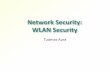 Network Security: WLAN Security - 5.pdf2 Outline Wireless LAN technology Threats against WLANs Weak