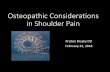 Osteopathic Considerations in Shoulder Pain - foma.org · Dermatomes . Gilroy . Atlas of Anatomy p330 . Gilroy Atlas of Anatomy p327 . ... • Magee, D. J. (2014) Orthopedic Physical