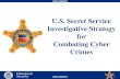 U.S. Secret Service Investigative Strategy for …. Secret Service Investigative Strategy for Combating Cyber ... Solid State Drive Forensics . Burner Phone ... • Increasing popularity