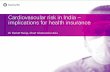 Cardiovascular risk in India implications for health insurance Seminar on Current... · Cardiovascular risk in India – implications for health insurance Dr Detloff Rump, ... –