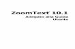 ZoomText 10.1 User Guide Addendum  · Web view2015-09-15 · ZoomText 10.1 supporta le applicazioni base di Microsoft Office 2013 che comprendono Word, ... touch stand-alone richiede