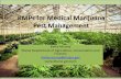 BMPs for Medical Marijuana Pest Management for Medical Marijuana Pest Management Kathy Murray Maine Department of Agriculture, Conservation and Forestry Kathy.murray@maine.gov ...