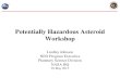 Potentially Hazardous Asteroid Workshop - NASA · •NASA notification procedures are set into motion ... •NASA to take lead to conduct foundational analysis and simulation, assessment