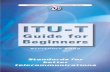 International Telecommunication Union - ITU: .International Telecommunication Union ITU-T Guide for