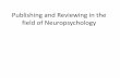 Publishing in Neuropsychology - Freie Universität · –Low profile •Cognitive ... –Journal of Neurology, Neurosurgery, and Psychiatry ... •Neurocognitive vs. biomedical journals
