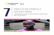 2 Youth in Fragile Situations - Decent Jobs for Youth Youth in Fragile Situations perceptions of unfair treatment and inequality; and, third, fostering skills and economic opportunities,