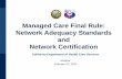 Managed Care Final Rule: Network Adequacy Final Rule/Network...Managed Care Final Rule: Network Adequacy