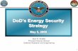 DoD’s Energy Security Strategy - Defense Technical … · DoD’s Energy Security Strategy 5a. CONTRACT NUMBER 5b. ... SECURITY CLASSIFICATION OF: 17. LIMITATION OF ABSTRACT Same
