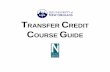 TRANSFER CREDIT COURSE GUIDE - Home | … Information Systems Nunez Credits Incoming Incoming Course Description UNO Equivalent Equivalent Course Description Awarded CIS 105 Computer