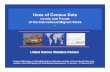 Uses of Census Data - unstats.un.org · Uses of Census Data ... (supplemented by refugee population) Age Sex. 153 173 222 244 472 599 537 ... Male migrants outnumber female migrants