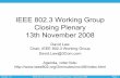 IEEE 802.3 Working Group Closing Plenary 13th …grouper.ieee.org/groups/802/3/minutes/nov08/1108_close_report.pdfVersion 1.0 IEEE 802.3 Working Group Closing Plenary - November 2008