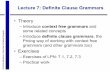 Lecture 7: Definite Clause Grammars - Learn Prolog No · Lecture 7: Definite Clause Grammars • Theory – Introduce context free grammars and some related concepts ... • We know