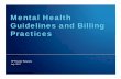 Mental Health Guidelines and Billing Practices - Indiana · 3 Mental Health Guidelines and Billing Practices ... – Must see the patient or review documentation to certify ... 9