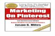 Marketing On Pinterest ebook Final - WordPress.com · 2012-09-14 · (Formerly$The$Ultimate$Guide$To$Marketing$On$Pinterest ... February%2008.%He%serves%as%the%primary%marketer%and%helps%take