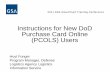 Instructions for New DoD Purchase Card Online (PCOLS) Users · Instructions for New DoD Purchase Card Online (PCOLS) Users. ... – Assigns roles and responsibilities to persons identified