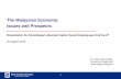 The Malaysian Economy: Issues and Prospects Malaysian Economy: Issues and Prospects ... Prolonged low crude oil prices since Jul ... Impact of ringgit depreciation is manageable