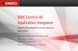 BMC Control-M Workload Application Integrator - … · • Control-M/Agent 8.0 with FP 300 at least ... And of course the Control-M Application Integrator Module on each Control-M/Agent