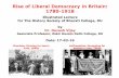Rise of Liberal Democracy in Britain: 1780-1918 · 2016-06-06 · Rise of Liberal Democracy in Britain: 1780-1918 ... Domination of Landed Aristocracy Extracting Surplus from ...