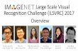 Large Scale Visual Recognition Challenge (ILSVRC) 2017image-net.org/challenges/talks_2017/ILSVRC2017_overview.pdf · Large Scale Visual Recognition Challenge (ILSVRC) 2017 ... CMU/Princeton