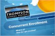 Concurrent Enrollment - thompsonschools.org that they want to take a concurrent enrollment ... Example: ENG 121, PSY 101, ... colleges the concurrent enrollment credit was earned