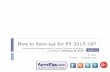 How to Save tax for FY 2015-16? - apnaplan.com · Fill up the relevant details to know your tax liability for FY 2015-16 Income Tax Slabs for FY 2015 ...