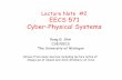 Lecture Note #2 EECS 571 Cyber-Physical Systems Wired networks Noisy Sensing Large-scale Real-time/actuation Open Wireless Sensor Networks Embedded Systems Linear Adaptive Distributed