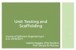 Unit Testing and Scaffolding - unina.itwpage.unina.it/.../teaching/1011/unit_testing_and_scaffolding.pdf · Unit Testing and Scaffolding ... Testing Preliminaries You're a programmer